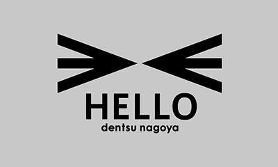 HELLO DENTSU NAGOYA