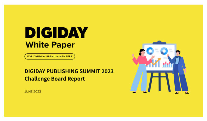 DIGIDAY PUBLISHING SUMMIT 2023 Challenge Board レポート
